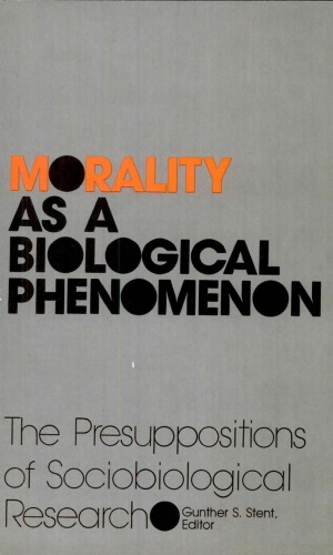 Morality as a Biological Phenomenon: The Presuppositions of Sociobiological Research