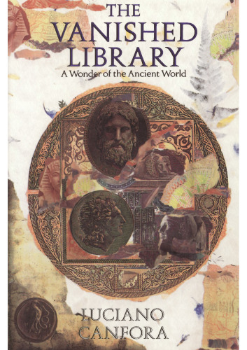 The vanished library. A Wonder of the Ancient World