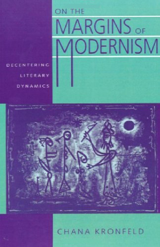 On the Margins of Modernism: Decentering Literary Dynamics