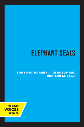 Elephant Seals: Population Ecology, Behavior, and Physiology