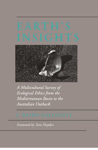 Earth's Insights: A Multicultural Survey of Ecological Ethics from the Mediterranean Basin to the Australian Outback