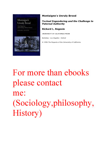 Montaigne's Unruly Brood: Textual Engendering and the Challenge to Paternal Authority