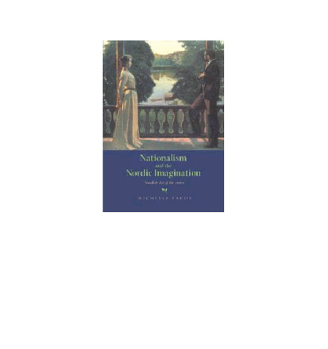 Nationalism and the Nordic Imagination: Swedish Art of the 1890s