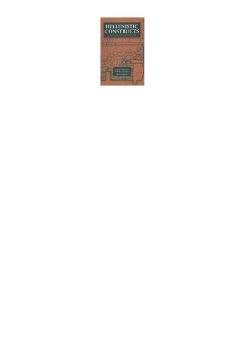 Hellenistic Constructs: Essays in Culture, History & Historiography