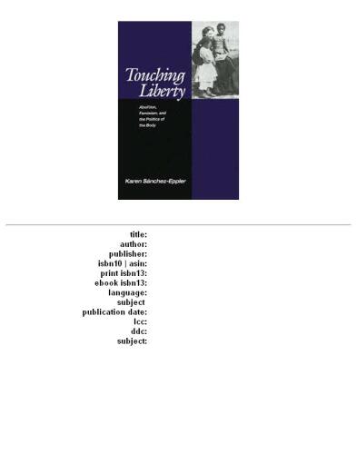 Touching liberty: abolition, feminism, and the politics of the body