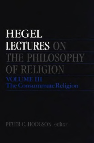 Lectures on the Philosophy of Religion, Vol. 3: The Consummate Religion