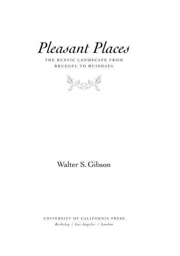 Pleasant places : the rustic landscape from Bruegel to Ruisdael