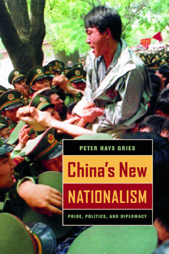 China's New Nationalism : Pride, Politics, and Diplomacy