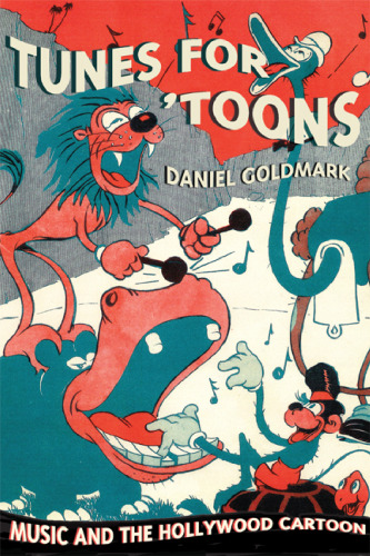 Tunes for 'Toons: Music and the Hollywood Cartoon