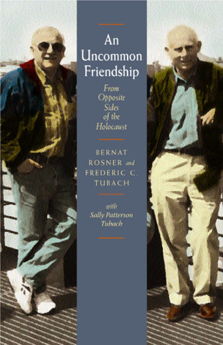 An Uncommon Friendship: From Opposite Sides of the Holocaust