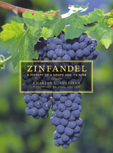 Zinfandel a history of a grape and its wine
