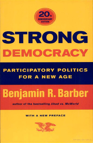Strong democracy: participatory politics for a new age