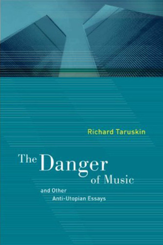 The danger of music: and other anti-utopian essays