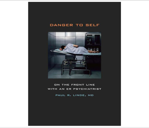 Danger to Self: On the Front Line with an ER Psychiatrist