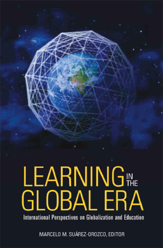 Learning in the Global Era: International Perspectives on Globalization and Education