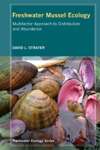 Freshwater Mussel Ecology: A Multifactor Approach to Distribution and Abundance (Freshwater Ecology Series)