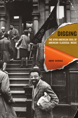 Digging : the Afro-American Soul of American Classical Music