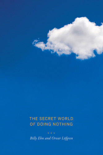 The secret world of doing nothing