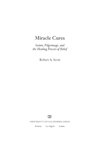 Miracle Cures: Saints, Pilgrimage, and the Healing Powers of Belief