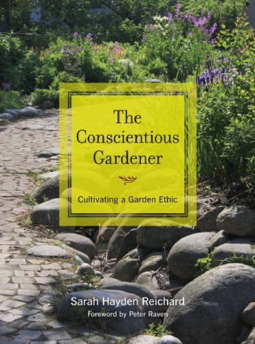 The conscientious gardener : cultivating a garden ethic