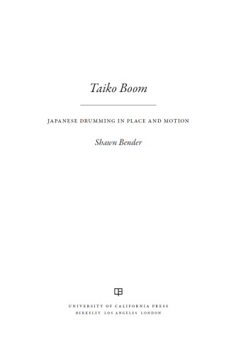 Taiko boom : Japanese drumming in place and motion