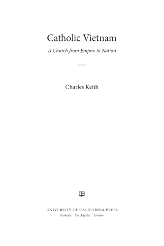 Catholic Vietnam: A Church from Empire to Nation