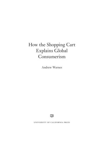 How the Shopping Cart Explains Global Consumerism
