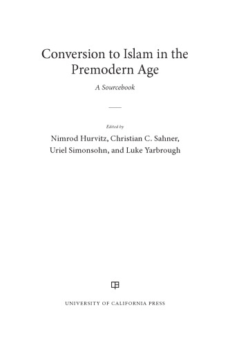 Conversion to Islam in the Premodern Age: A Sourcebook