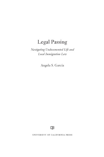 Legal Passing: navigating undocumented life and local immigration law