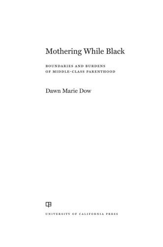 Mothering While Black: Boundaries and Burdens of Middle-Class Parenthood