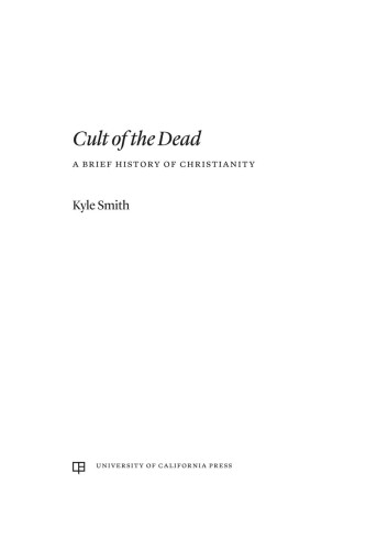 Cult of the Dead: A Brief History of Christianity