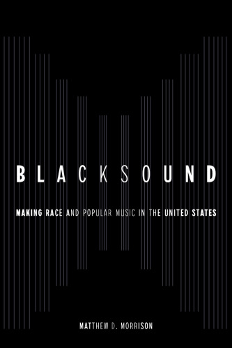 Blacksound: Making Race and Popular Music in the United States