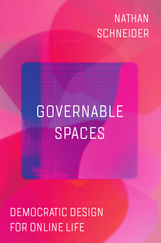 Governable Spaces: Democratic Design for Online Life