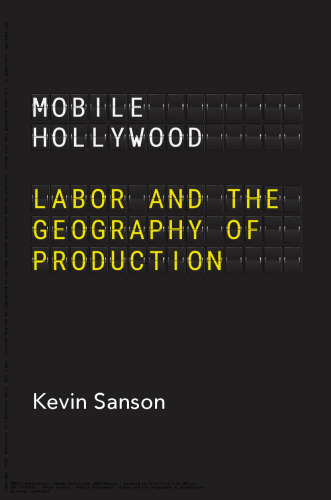 Mobile Hollywood: Labor and the Geography of Production