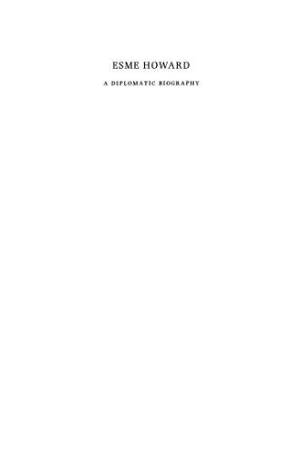 Esme Howard: A Diplomatic Biography
