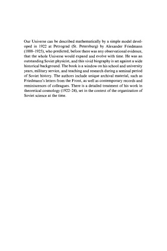 Alexander A Friedmann: The Man who Made the Universe Expand