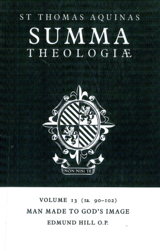 Summa Theologiae: Volume 13, Man Made to God's Image: 1a. 90-102