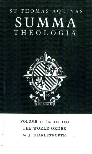 Summa Theologiae: Volume 15, The World Order: 1a. 110-119