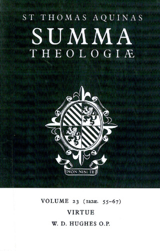 Summa Theologiae: Volume 23, Virtue: 1a2ae. 55-67