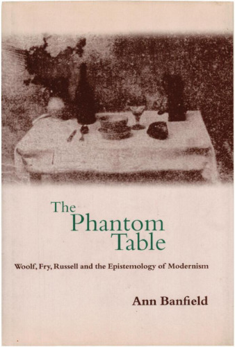 The Phantom Table: Woolf, Fry, Russell and the Epistemology of Modernism