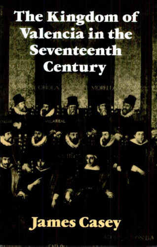 The Kingdom of Valencia in the Seventeenth Century