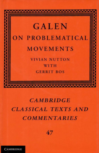Galen: On Problematical Movements (Cambridge Classical Texts and Commentaries, Series Number 47)