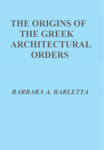 The Origins of the Greek Architectural Orders