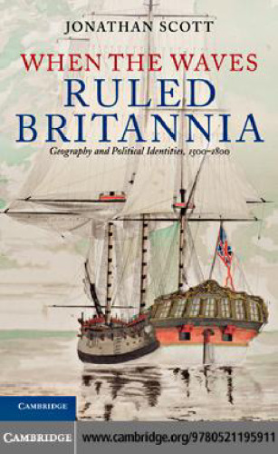 When the Waves Ruled Britannia: Geography and Political Identities, 1500-1800