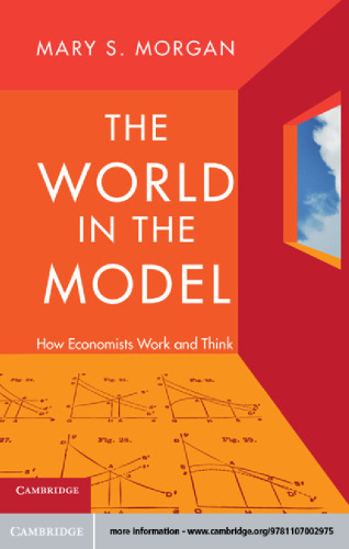The World in the Model: How Economists Work and Think