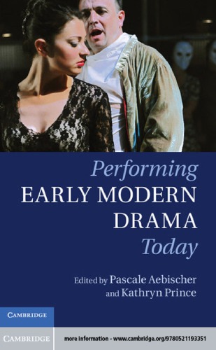 Performing Early Modern Drama Today