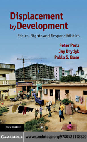 Displacement by Development: Ethics, Rights and Responsibilities