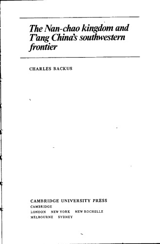 The Nan-chao Kingdom and T'ang China's Southwestern Frontier (Cambridge Studies in Chinese History, Literature and Institutions)
