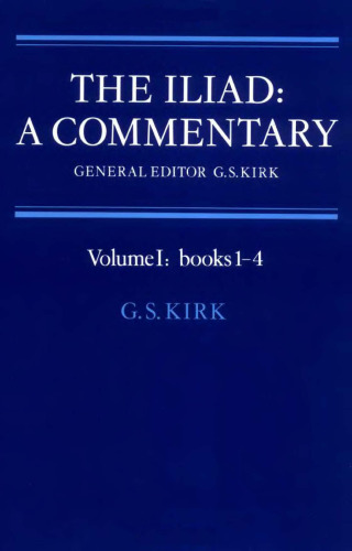 The Iliad: A Commentary: Volume 1, Books 1-4