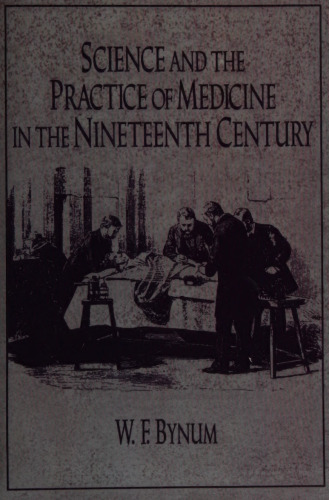 Science and the Practice of Medicine in the Nineteenth Century